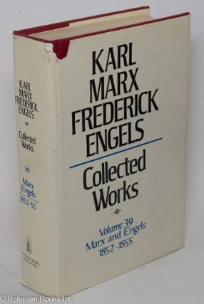 Cat.No: 267132 Marx and Engels. Collected works, vol 39: 1852 - 55. Karl Marx, Frederick...
