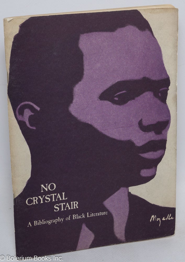 Cat.No: 26714 No crystal stair: a bibliography of black literature. Richard Tirotta, ed.