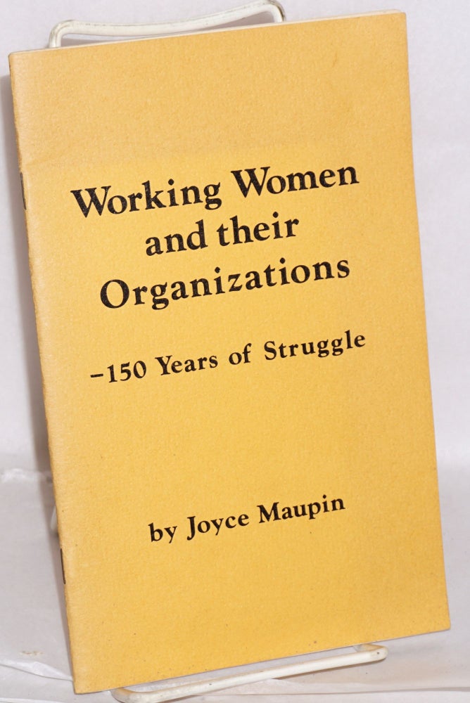 Cat.No: 26715 Working Women and their Organizations: 150 Years of Struggle. Joyce Maupin.