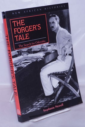 Cat.No: 267230 The Forger's Tale: the search for Odeziaku. Stephanie Newell