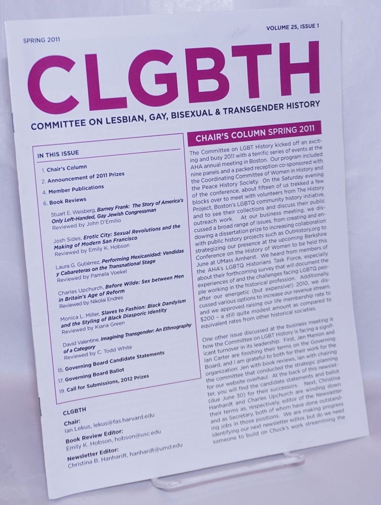 Cat.No: 267291 CLGBTH: Committee on Lesbian, Gay, Bisexual & Transgender History newsletter; vol. 25, #1, Spring 2011. Christina B. Hanhardt.
