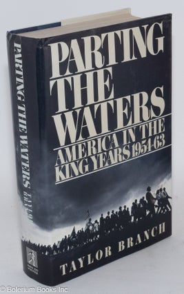 Cat.No: 267296 Parting the Waters America in the King years, 1954-63. Taylor Branch