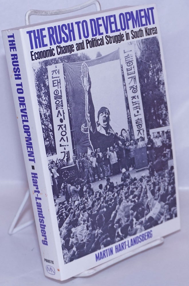 Cat.No: 267311 The Rush to Development: Economic Change and Political Struggle in South Korea. Martin Hart-Landsberg.