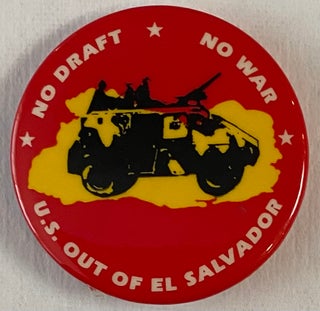 Cat.No: 267352 No draft, no war / US out of El Salvador [pinback button