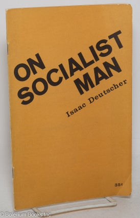 Cat.No: 267381 On socialist man. Isaac Deutscher