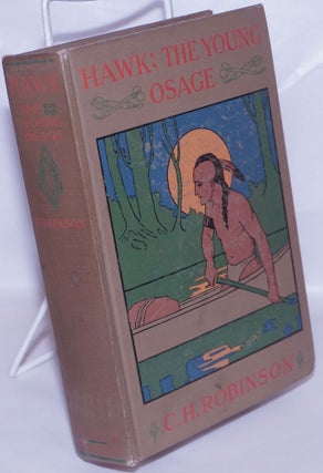 Cat.No: 267449 Hawk: the Young Osage; illustrated & decorated by the Avery Studio. C. H....