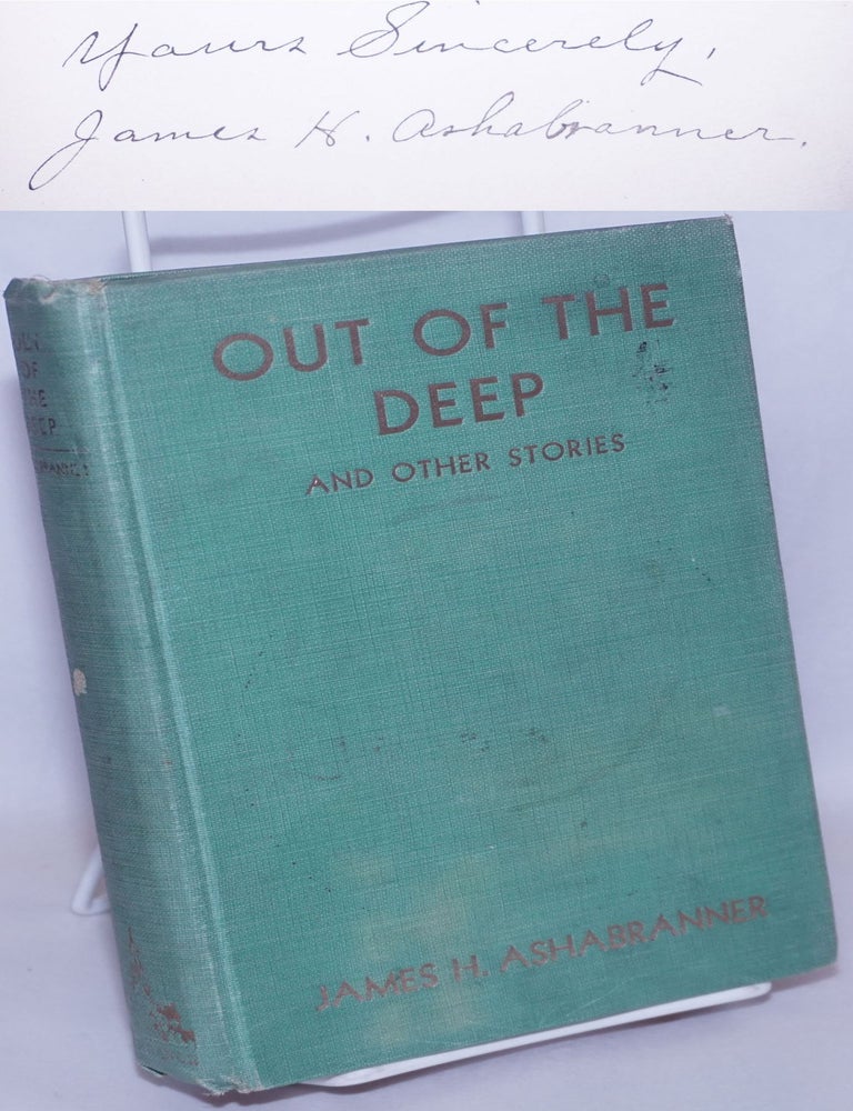 Cat.No: 267462 Out of the Deep and other stories [inscribed & signed]. James H. Ashabranner.