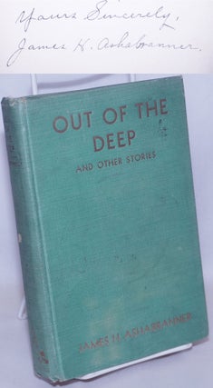 Cat.No: 267462 Out of the Deep and other stories [inscribed & signed]. James H. Ashabranner