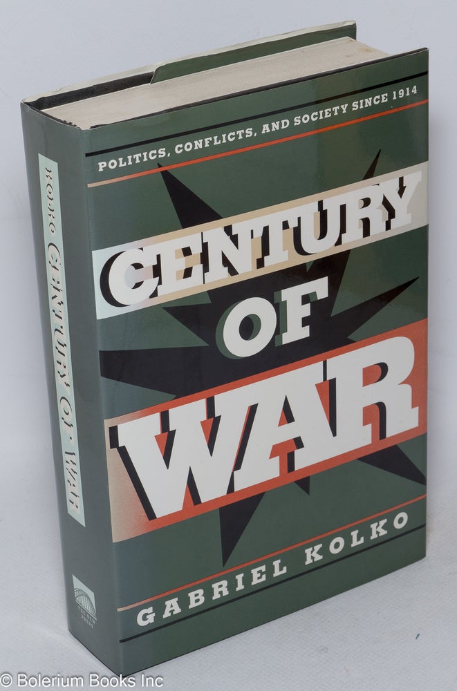 Cat.No: 26757 Century of war: politics, conflict, and society since 1914. Gabriel Kolko.