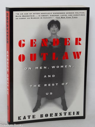 Cat.No: 267590 Gender Outlaw: on men, women and the rest of us. Kate Bornstein