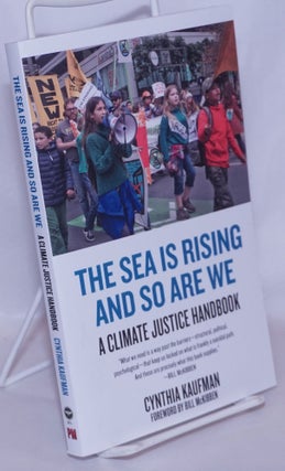 Cat.No: 267598 The Sea is Rising and So Are We; A Climate Justice Handbook. Cynthia Kaufman