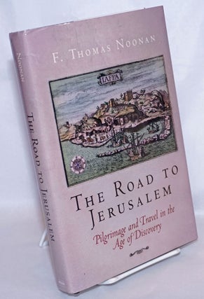 Cat.No: 267657 The Road to Jerusalem: Pilgrimage and Travel in the Age of Discovery. F....