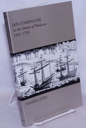 Cat.No: 267668 Jan Compagnie in the Straits of Malacca, 1641-1795. Dianne Lewis
