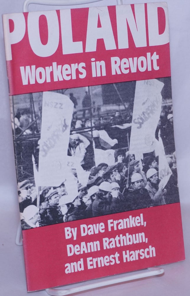 Cat.No: 267746 Poland: workers in revolt. Dave Frankel, DeAnn Rathburn, Ernest Harsch.