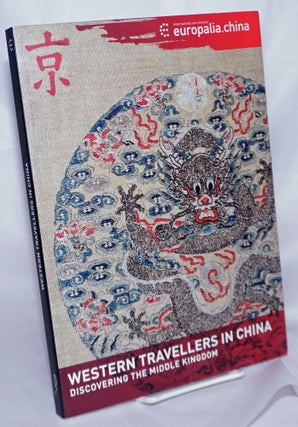 Cat.No: 267793 Western Travellers in China Discovering the Middle Kingdom. Bernard...