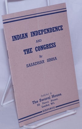 Cat.No: 267831 Indian independence and the Congress. Sasadhar Sinha