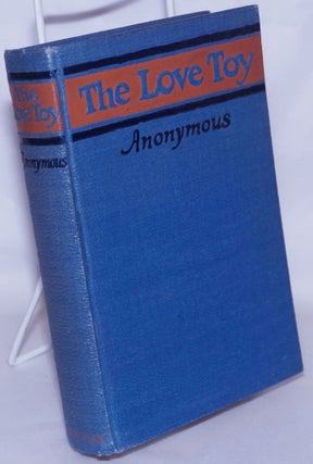Cat.No: 267833 The Love Toy. Anonymous, Peter Hugh James, P. H. J. Lerrigo