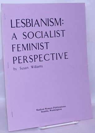 Cat.No: 267874 Lesbianism: a socialist feminist perspective. Susan Williams