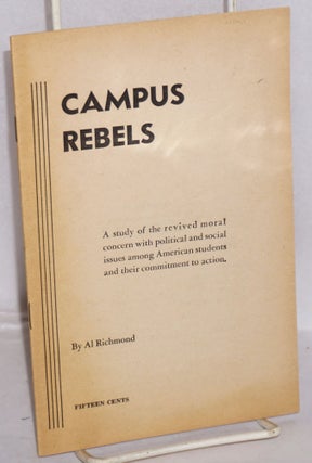 Cat.No: 2679 Campus rebels; a study of the revived moral concern with political and...