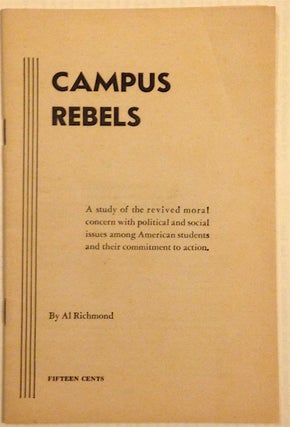 Campus rebels; a study of the revived moral concern with political and social issues among American students and their commitment to action.