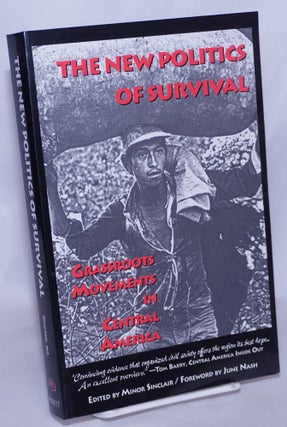 Cat.No: 268078 The New Politics of Survival: Grassroots Movements in Central America....