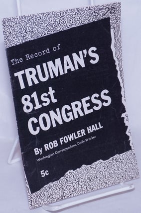 Cat.No: 268101 The Record of Truman's 81st Congress. Rob Fowler Hall
