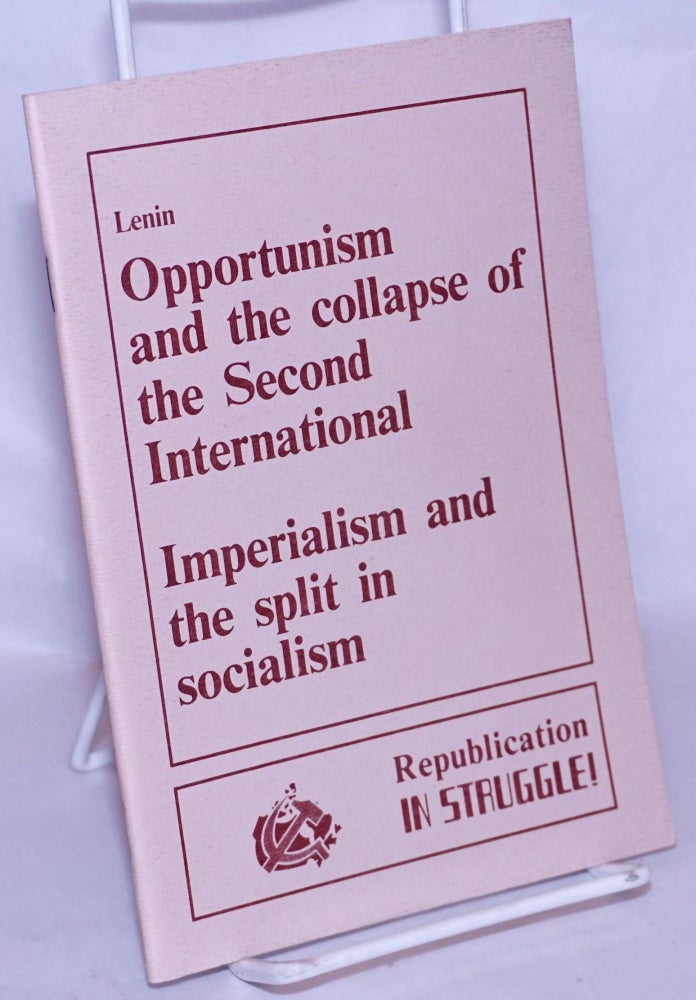 Cat.No: 268117 Opportunism and the collapse of the Second International [with] Imperialism and the split in socialism. Vladimir Lenin.