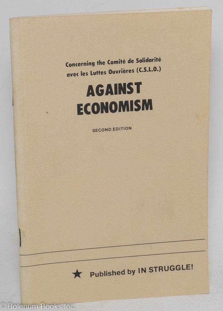 Cat.No: 268126 Concerning the Comité de solidarité avec les luttes ouvrières (C.S.L.O.): Against economism. Second edition