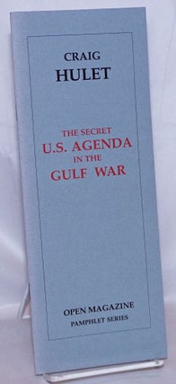 Cat.No: 268157 The Secret U.S. Agenda in the Gulf War. Craig Hulet
