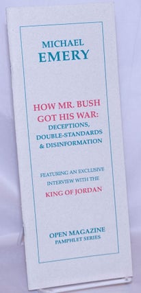 Cat.No: 268158 How Mr. Bush Got His War: Deceptions, Double-Standards &...