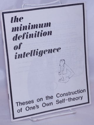 Cat.No: 268231 The minimum definition of intelligence: theses on the construction of...