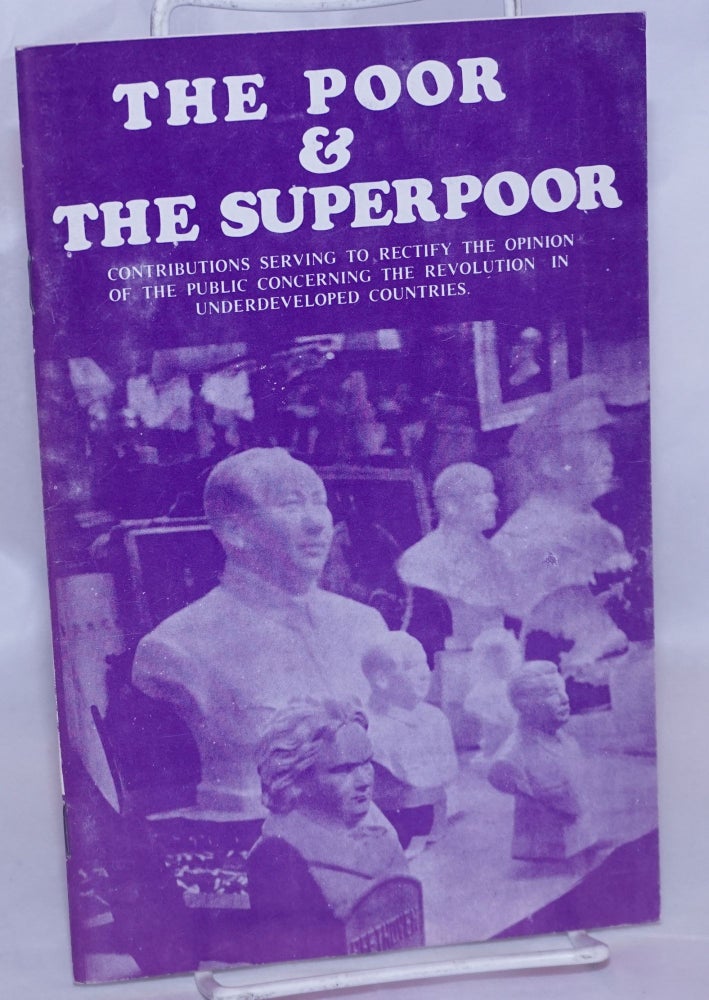 Cat.No: 268238 The poor & the superpoor; contributions serving to rectify the opinion of the public concerning the underdeveloped countries