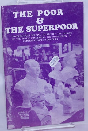 Cat.No: 268239 The poor & the superpoor; contributions serving to rectify the opinion of...