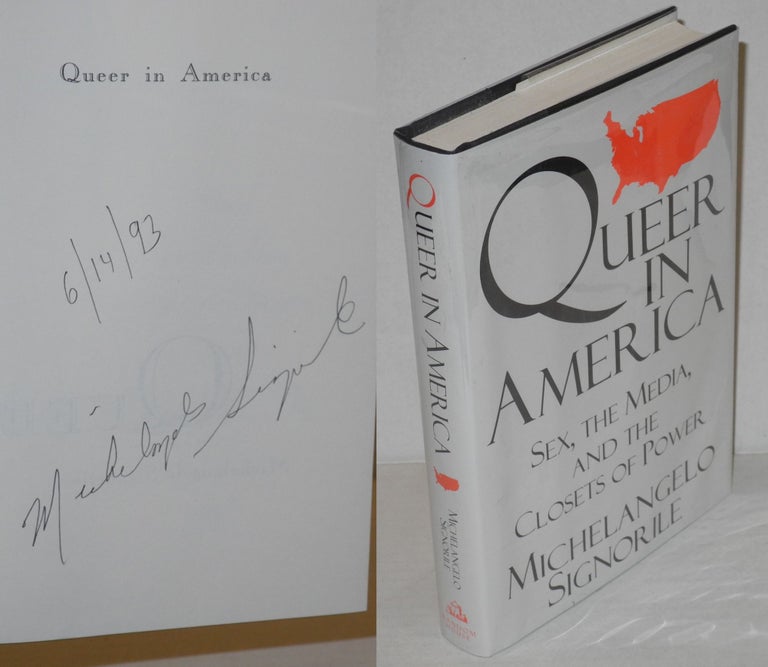 Cat.No: 26827 Queer in America: sex, the media, and the closets of power [signed]. Michelangelo Signorile.