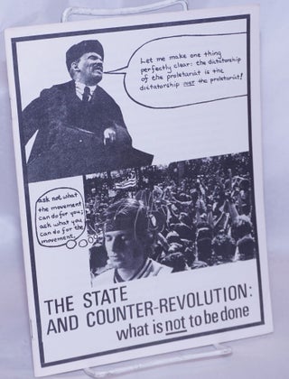 Cat.No: 268283 The state and counter-revolution: What is NOT to be done. Negation