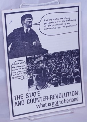 Cat.No: 268284 The state and counter-revolution: What is NOT to be done