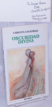 Cat.No: 268326 Oscuridad Divina [inscribed & signed]. Carlota Caulfield, prólogo...