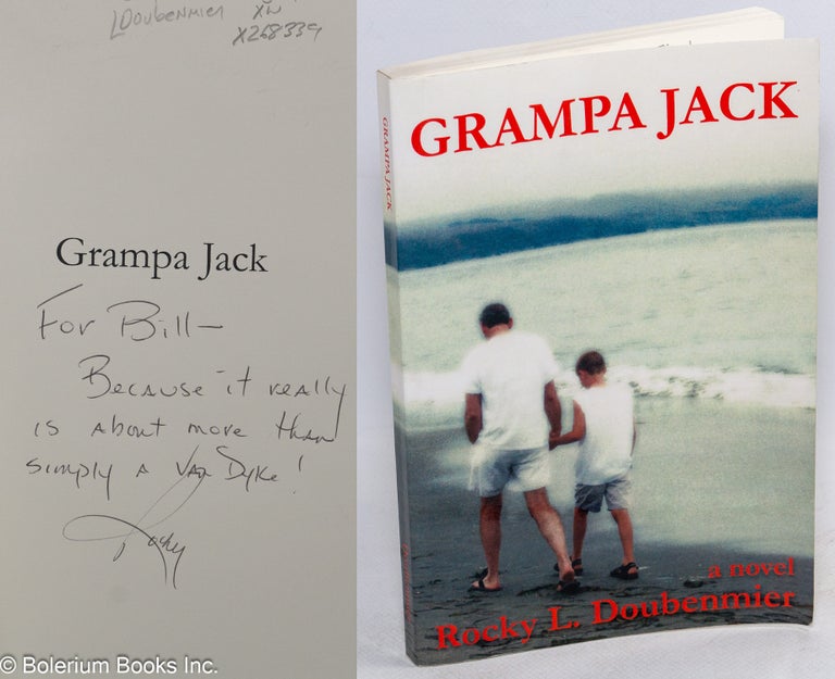Cat.No: 268339 Grampa Jack a novel [inscribed & signed]. Rocky L. Doubenmier.