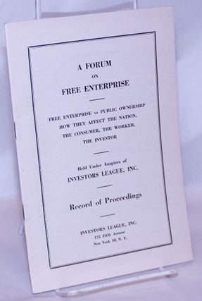 Cat.No: 268424 A Forum on Free Enterprise: Free Enterprise vs. Public Ownership; How they...