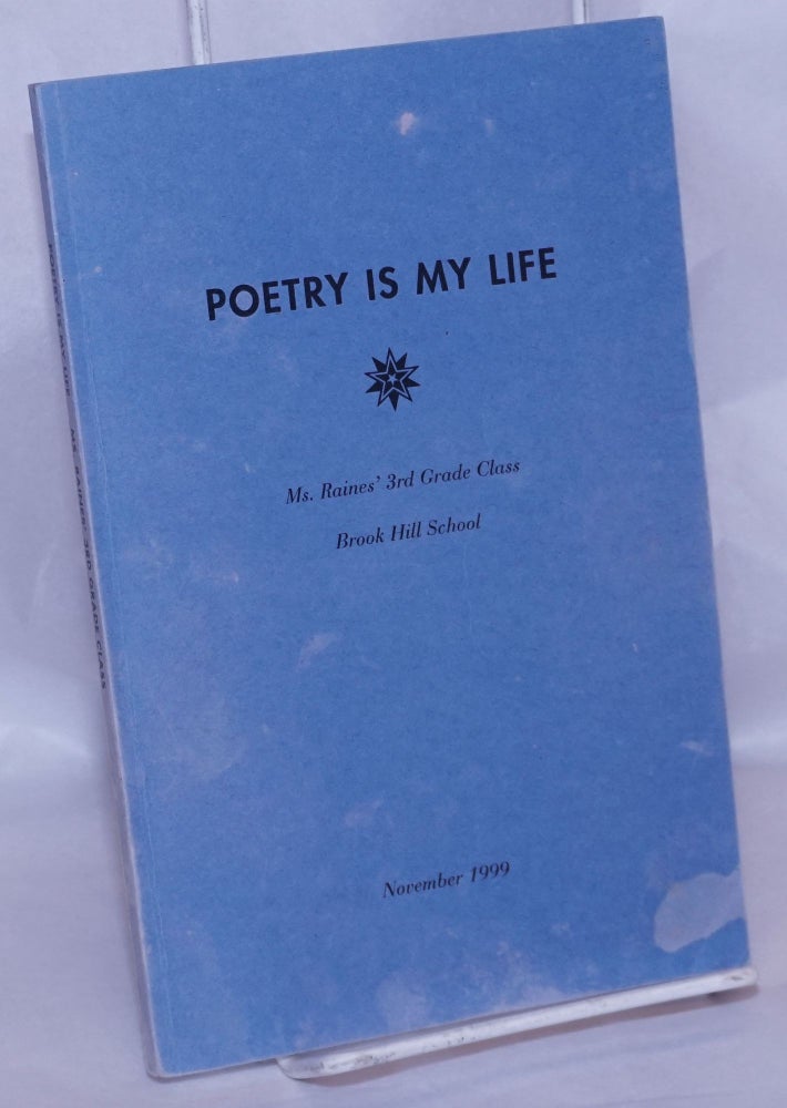 Cat.No: 268441 Poetry is My Life: Ms. Raines' 3rd grade class, Brook Hill School, November 1999. Raines, Danny Nhanesana Bonnie, Daniel Alarie, Karina Miranda, Anthony Almendariz, Celene Moreno.