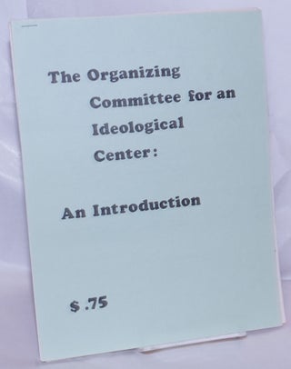Cat.No: 268442 The Organizing Committee for an Ideological Center: an introduction...