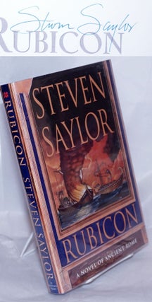 Cat.No: 268524 Rubicon a novel of Ancient Rome [signed]. Steven Saylor, aka Aaron Travis