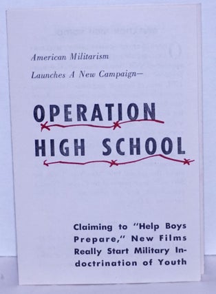 Cat.No: 268557 American Militarism Launches A New Campaign - Operation High School. ...