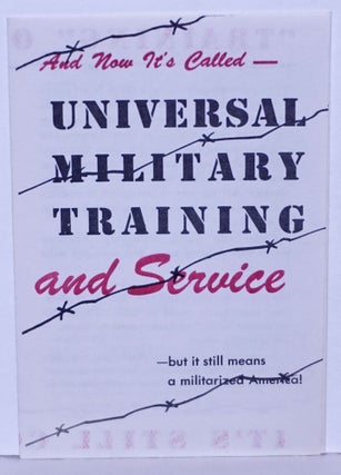 Cat.No: 268559 And Now It's Called - Universal Military Training and Service - but it...