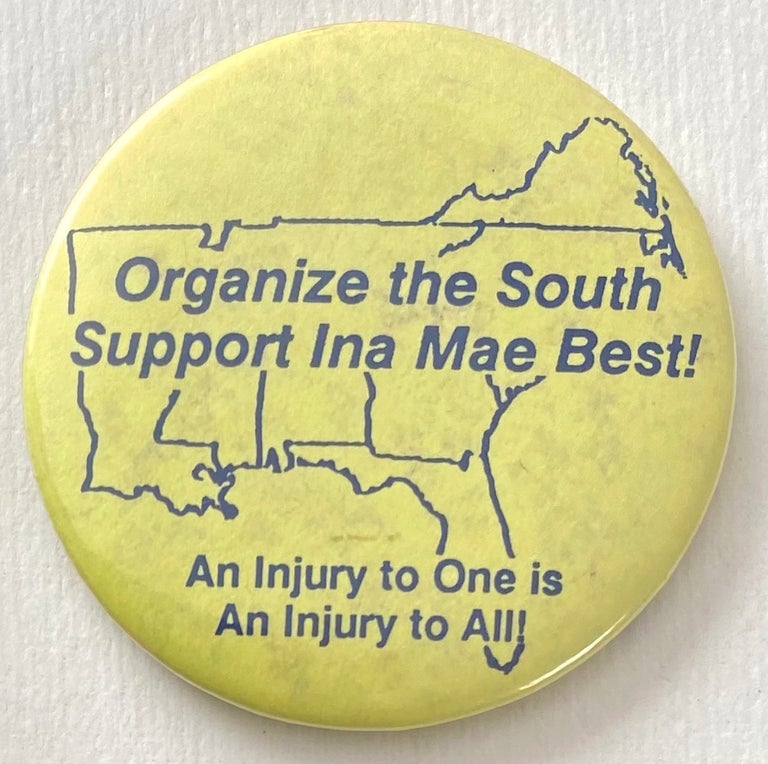 Cat.No: 268567 Organize the South / Support Ina Mae Best! An injury to one is an injury to all [pinback button]
