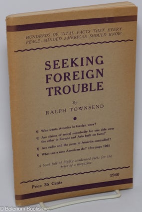 Cat.No: 268623 Seeking foreign trouble. Ralph Townsend