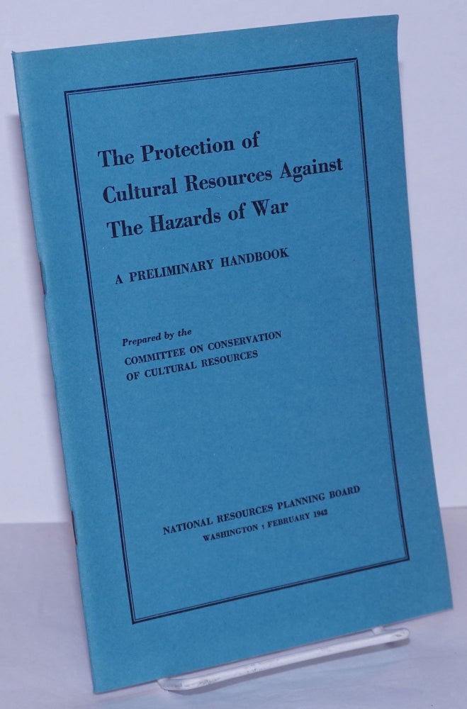 Cat.No: 268626 The Protection of Cultural Resources Against the Hazards of War: a Preliminary Handbook. Committee on Conservation of Cultural Resources.