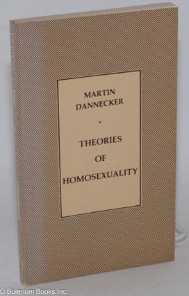 Cat.No: 268661 Theories of Homosexuality. Martin Dannecker, David Fernbach