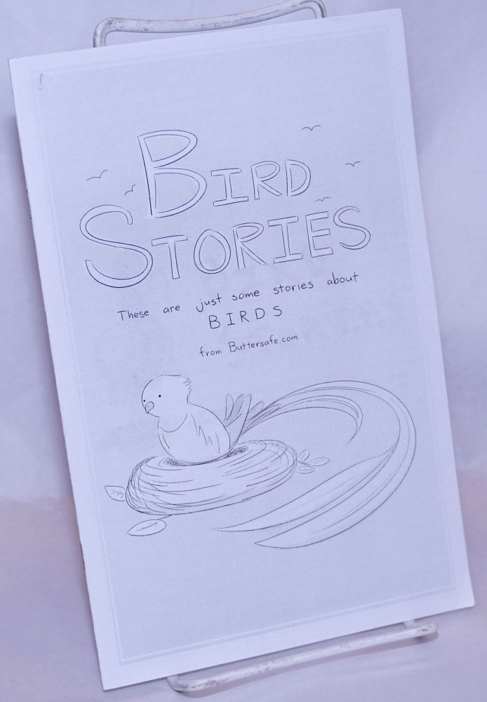 Cat.No: 268690 Bird Stories: These are just some stories about birds from Buttersafe.com. Alex Culang, Raynato Castro.