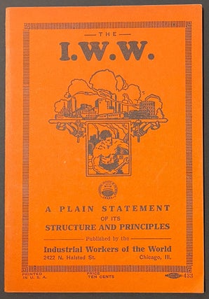 Cat.No: 268733 The IWW: a plain statement of its structure and principles. Industrial...